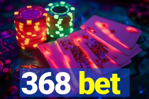 368 bet